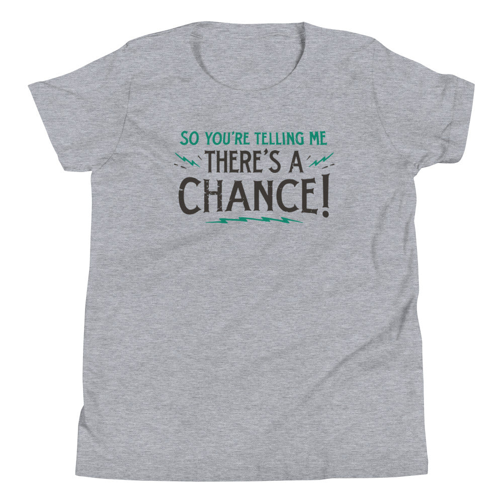 So You're Telling Me There's A Chance Kid's Youth Tee Hoodie, Sweatshirt | CoreVibeTees.com (Image 1)