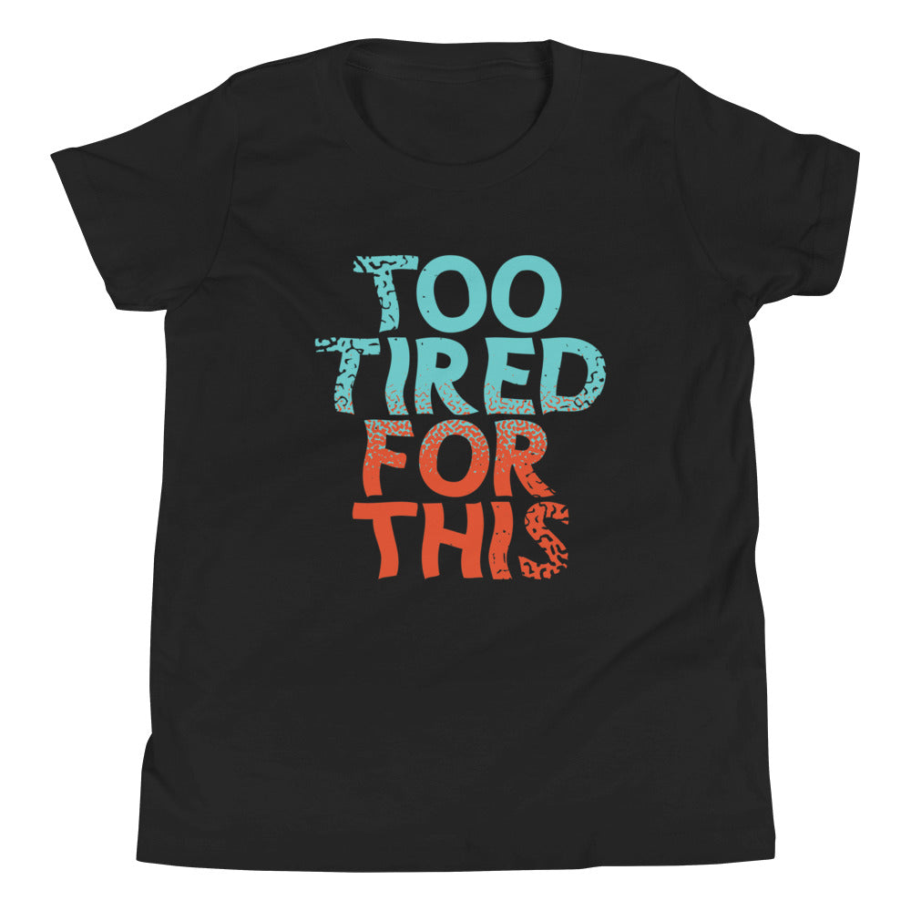 Too Tired For This Kid's Youth Tee Hoodie, Sweatshirt | CoreVibeTees.com (Image 2)