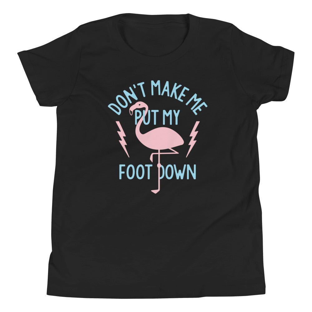 Don't Make Me Put My Foot Down Kid's Youth Tee Hoodie, Sweatshirt | CoreVibeTees.com (Image 2)