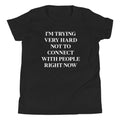 Trying Very Hard Not To Connect Kid's Youth Tee Hoodie, Sweatshirt | CoreVibeTees.com (Image 1)