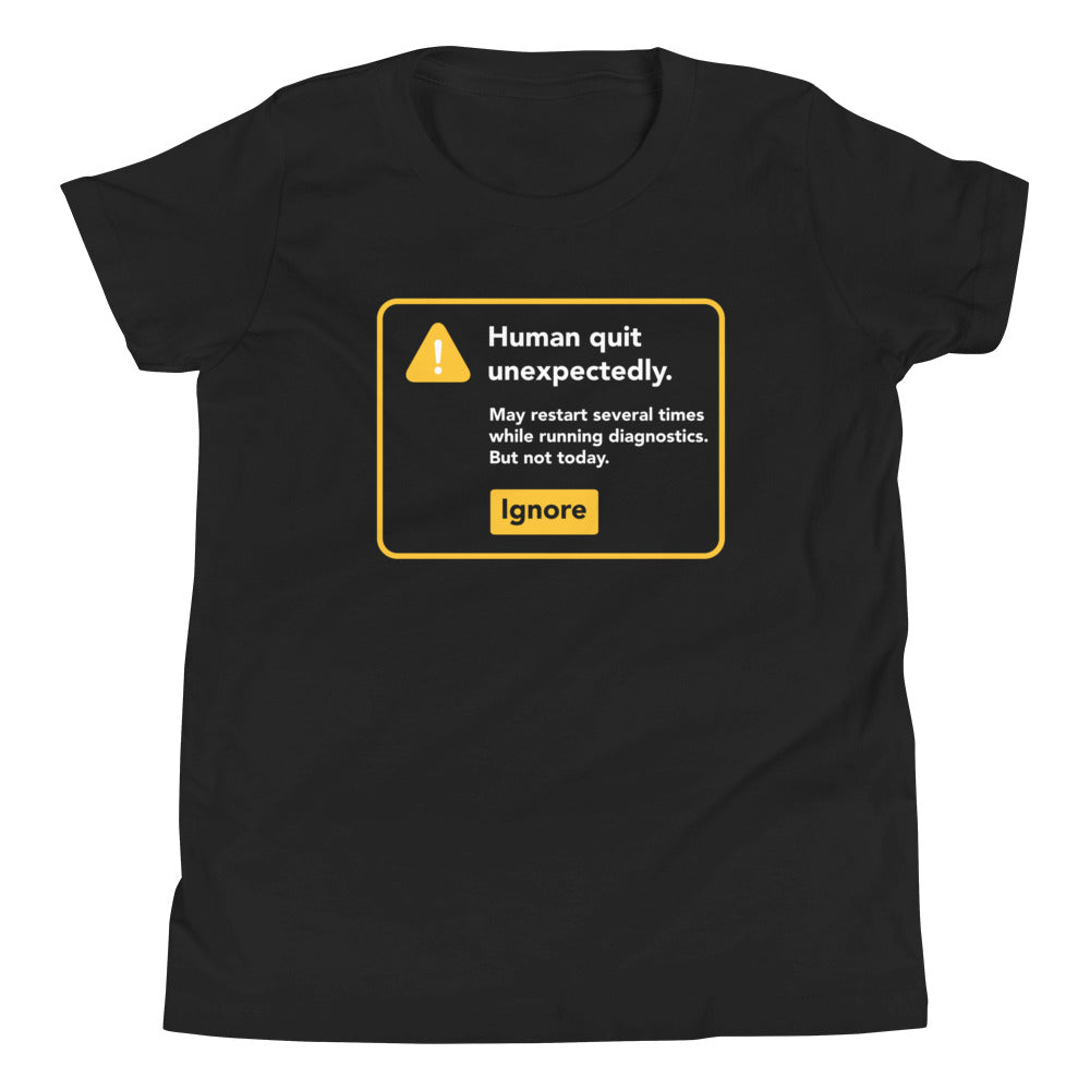 Human Quit Unexpectedly Kid's Youth Tee Hoodie, Sweatshirt | CoreVibeTees.com (Image 1)