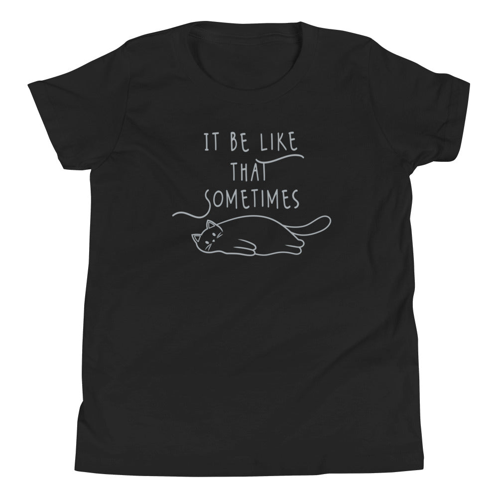 It Be Like That Sometimes Kid's Youth Tee Hoodie, Sweatshirt | CoreVibeTees.com (Image 1)