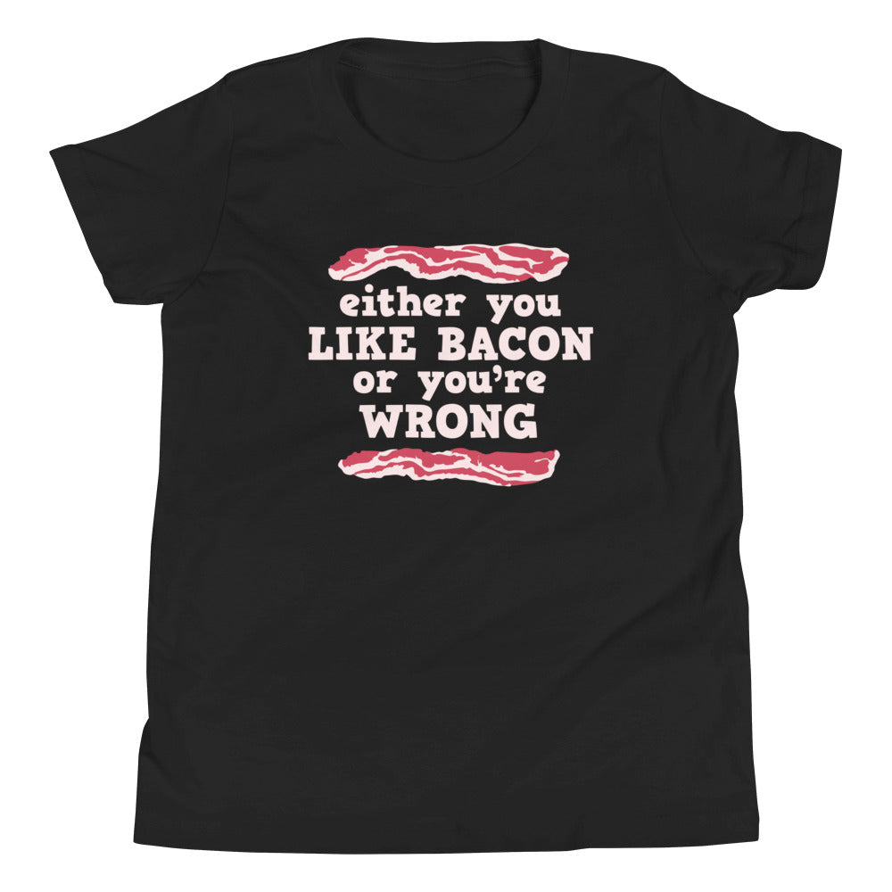 Either You Like Bacon Or You're Wrong Kid's Youth Tee Hoodie, Sweatshirt | CoreVibeTees.com (Image 2)