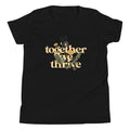 Together We Thrive Kid's Youth Tee Hoodie, Sweatshirt | CoreVibeTees.com (Image 1)