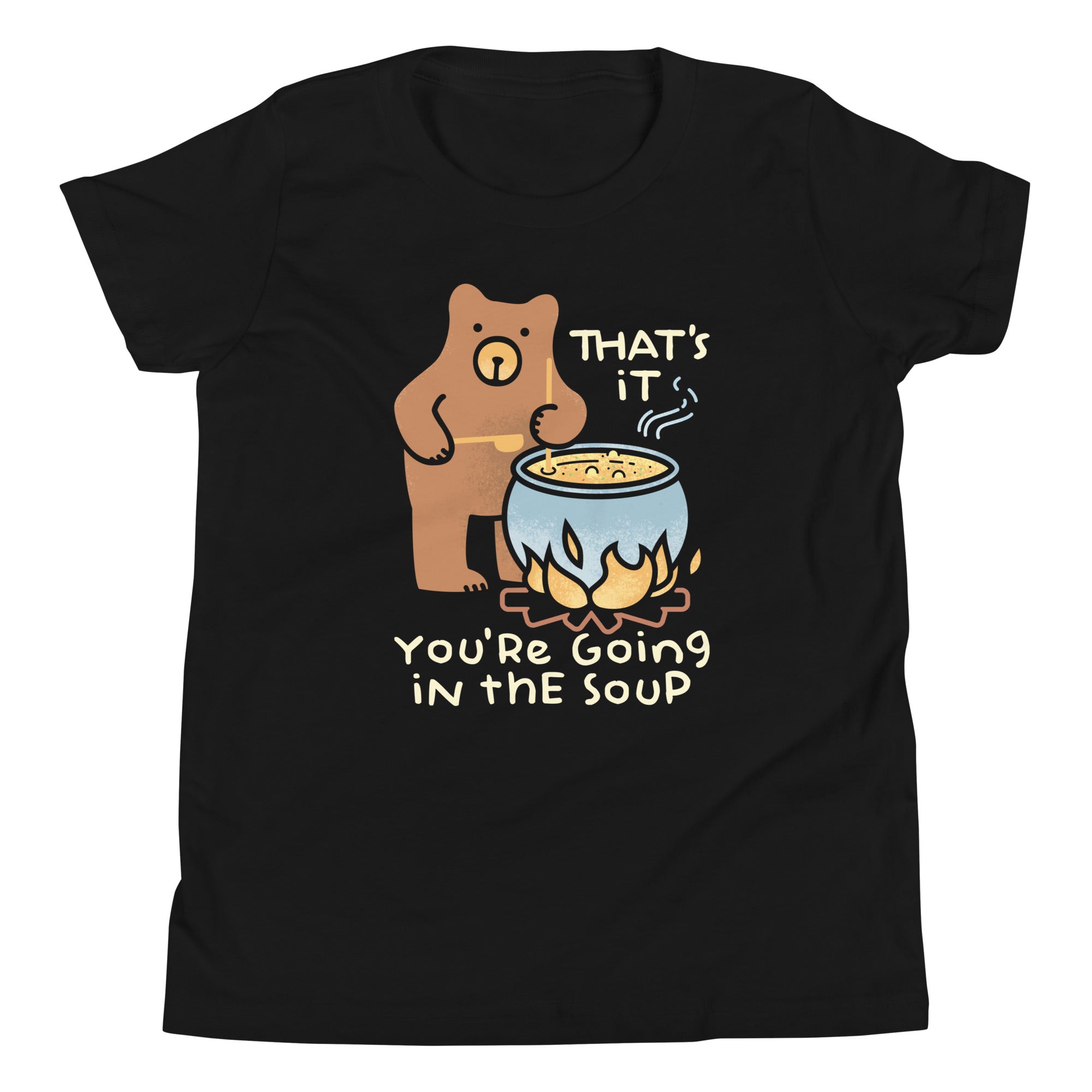 That's It You're Going In The Soup Kid's Youth Tee