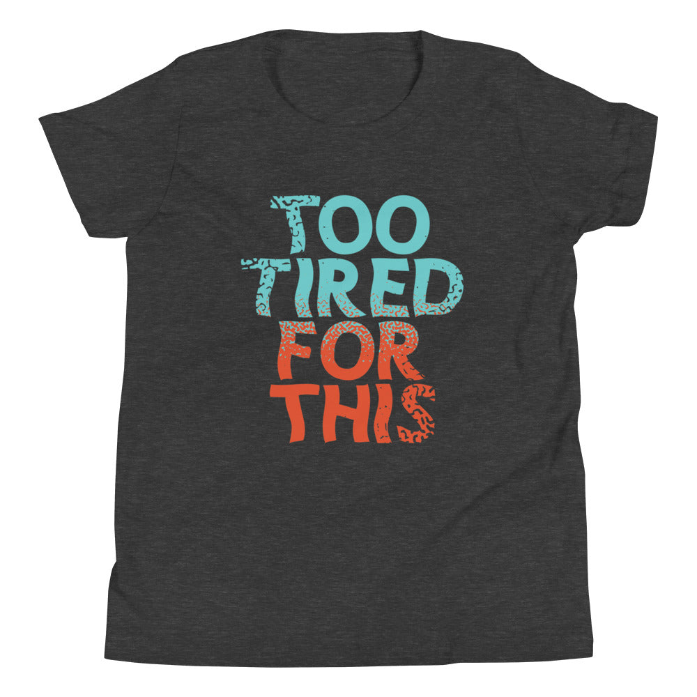 Too Tired For This Kid's Youth Tee Hoodie, Sweatshirt | CoreVibeTees.com (Image 3)