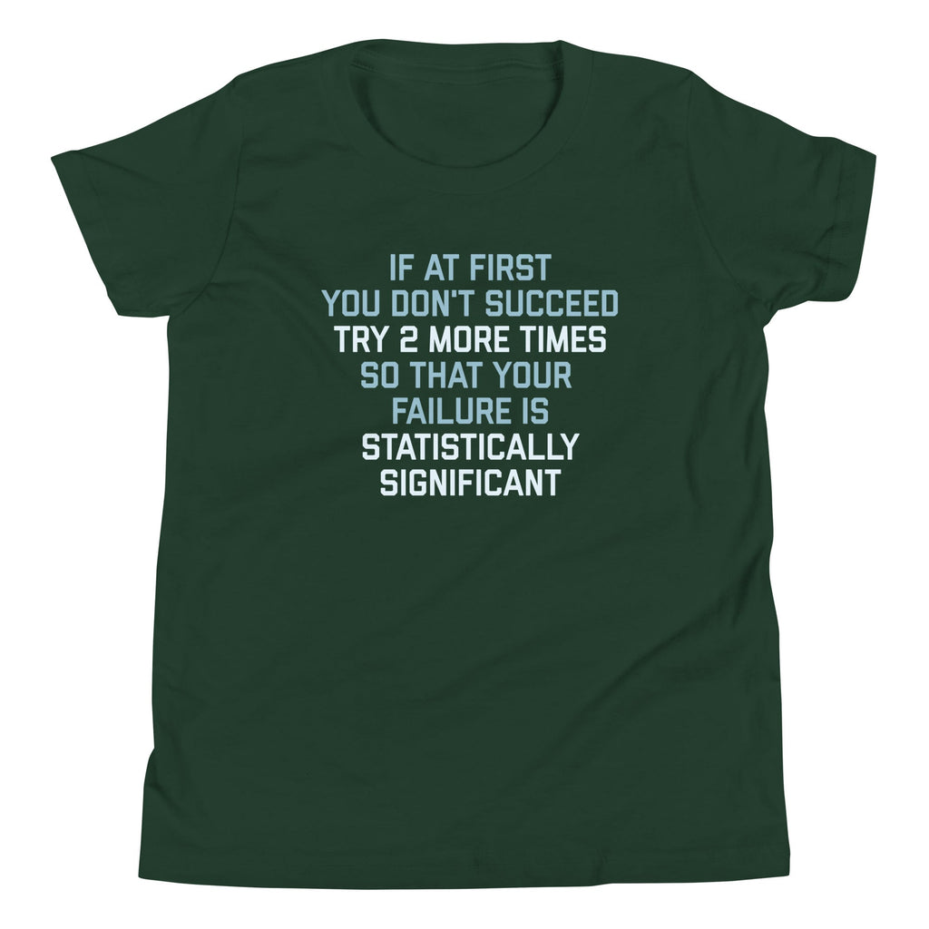 Try 2 More Times So That Your Failure Is Statistically Significant Kid's Youth Tee Hoodie, Sweatshirt (Image 4)