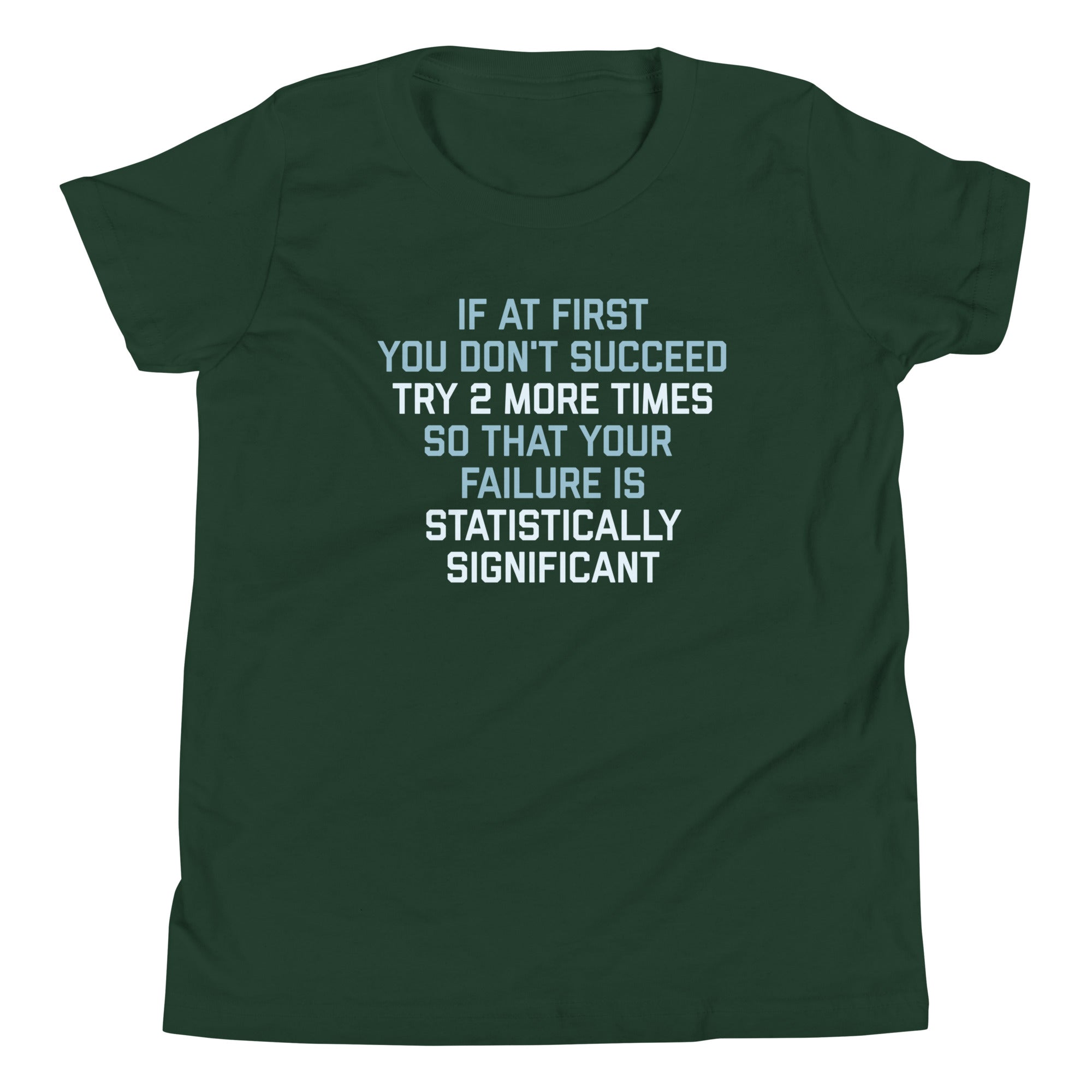 Try 2 More Times So That Your Failure Is Statistically Significant Kid's Youth Tee Hoodie, Sweatshirt (Image 4)