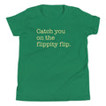 Catch You On The Flippity Flip Kid's Youth Tee Hoodie, Sweatshirt | CoreVibeTees.com (Image 1)