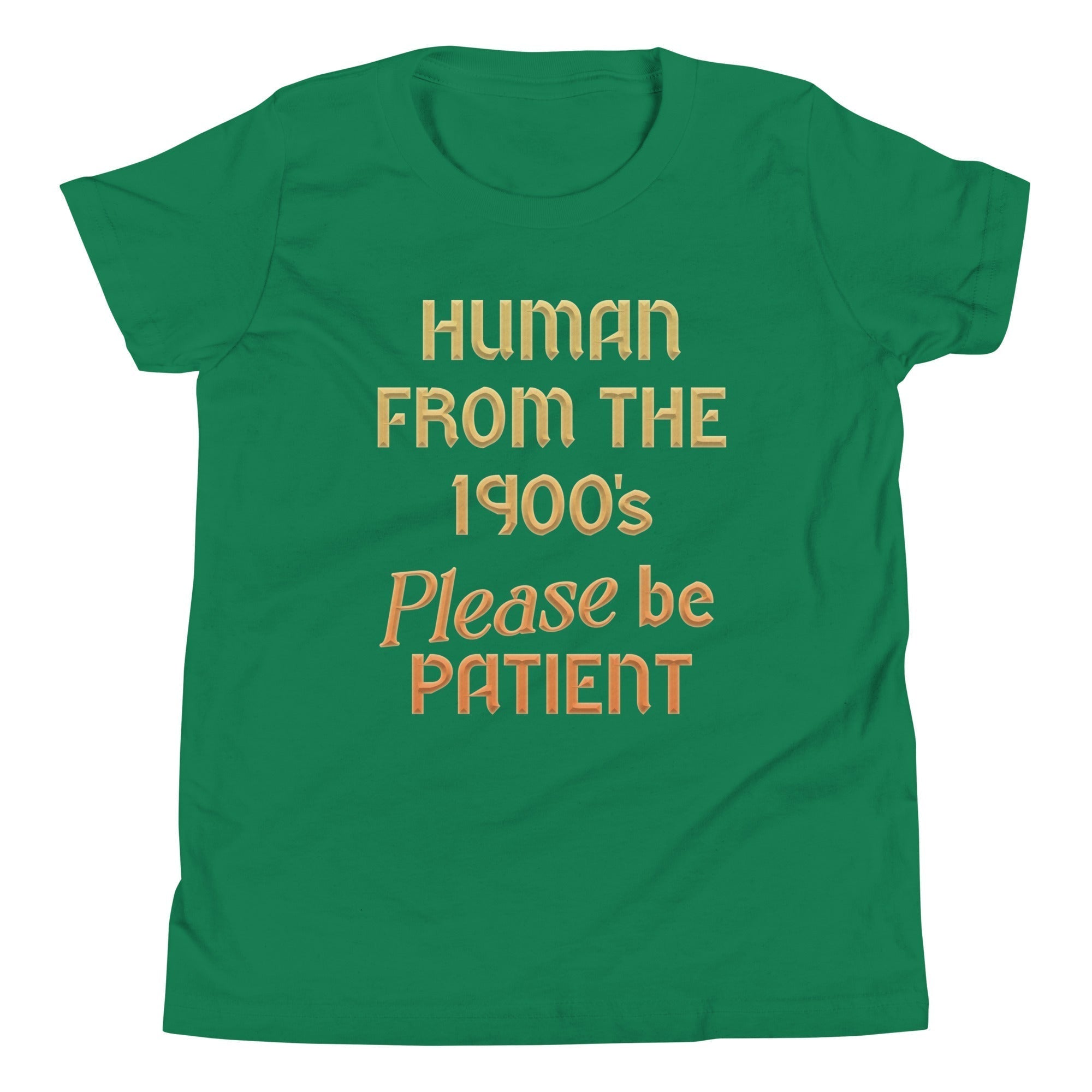 Human From The 1900's Please Be Patient Kid's Youth Tee Hoodie, Sweatshirt | CoreVibeTees.com (Image 5)