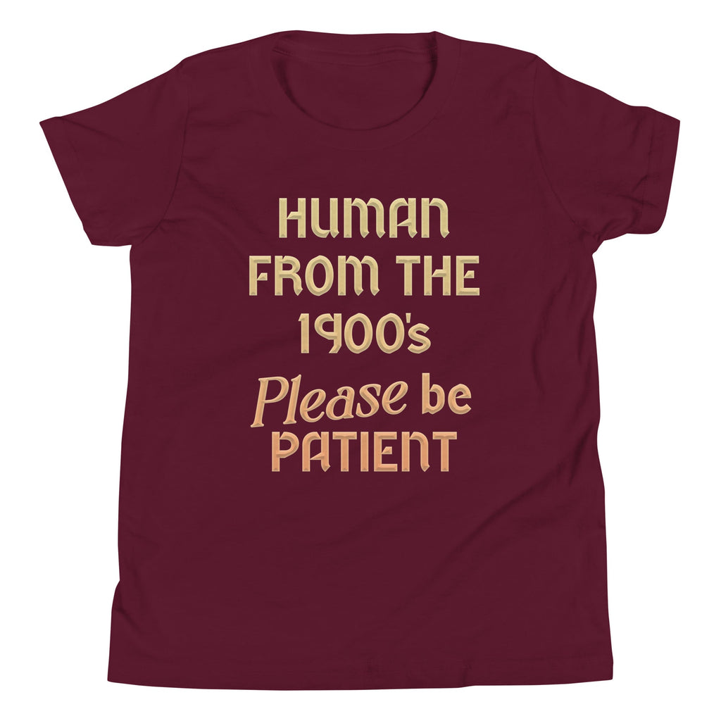 Human From The 1900's Please Be Patient Kid's Youth Tee Hoodie, Sweatshirt | CoreVibeTees.com (Image 3)