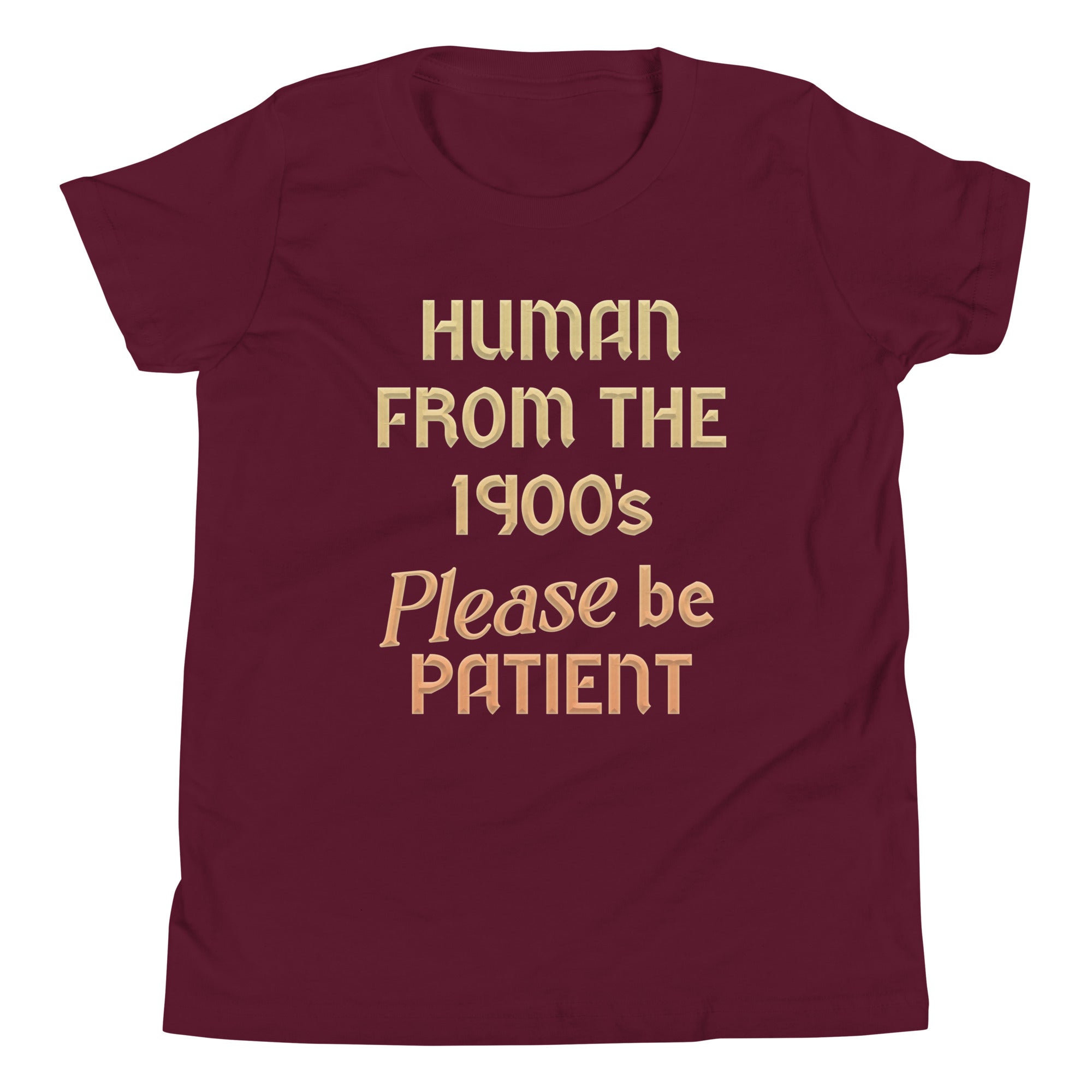 Human From The 1900's Please Be Patient Kid's Youth Tee Hoodie, Sweatshirt | CoreVibeTees.com (Image 3)