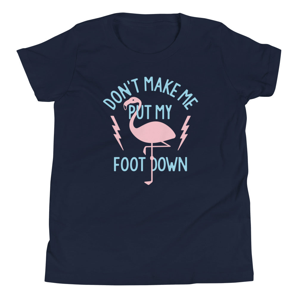 Don't Make Me Put My Foot Down Kid's Youth Tee Hoodie, Sweatshirt | CoreVibeTees.com (Image 1)