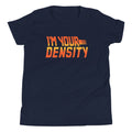 I'm Your Density Kid's Youth Tee Hoodie, Sweatshirt | CoreVibeTees.com (Image 1)