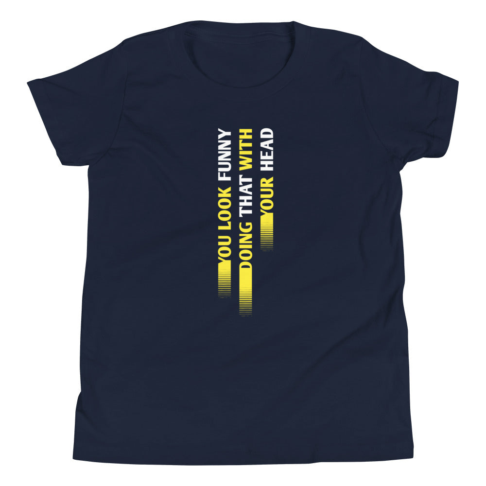 You Look Funny Doing That Kid's Youth Tee Hoodie, Sweatshirt | CoreVibeTees.com (Image 1)