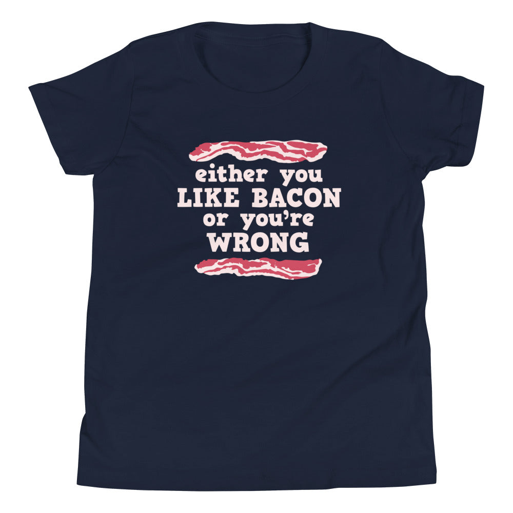 Either You Like Bacon Or You're Wrong Kid's Youth Tee Hoodie, Sweatshirt | CoreVibeTees.com (Image 1)