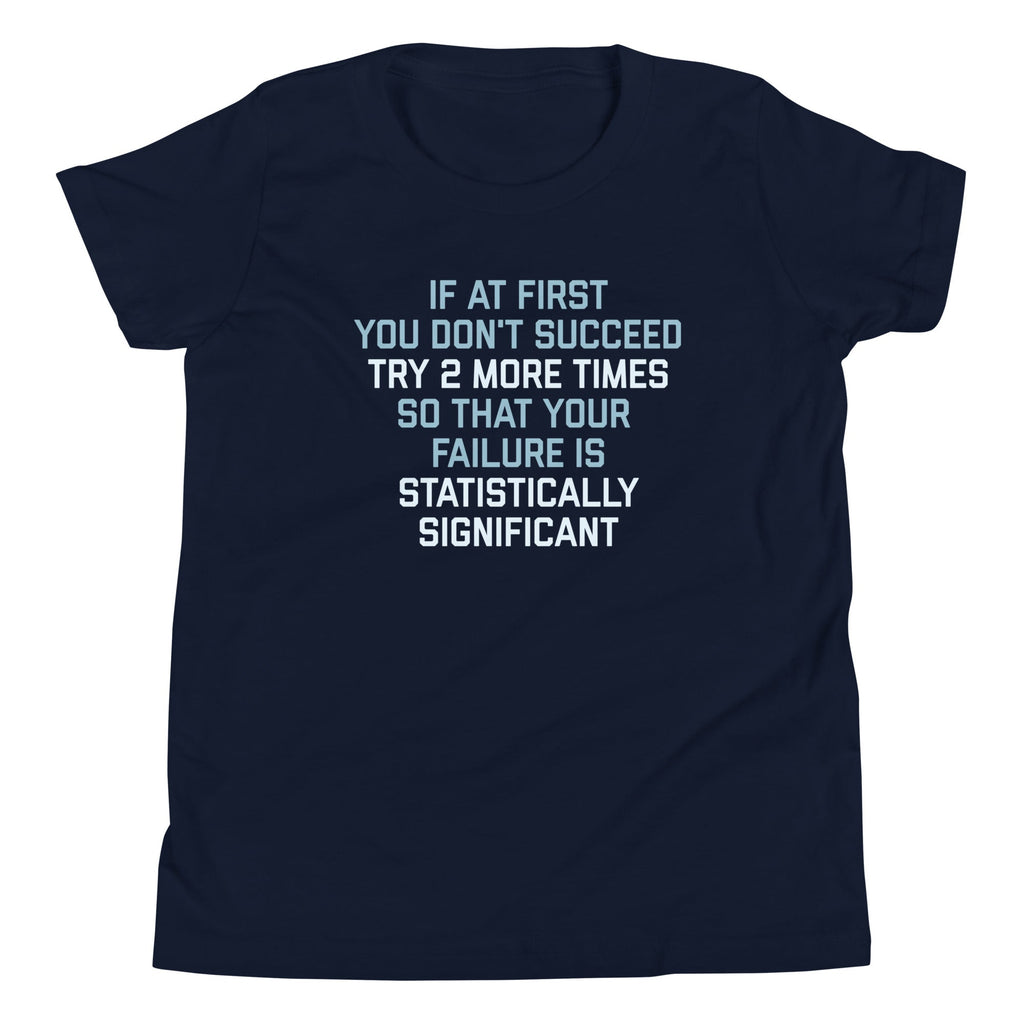 Try 2 More Times So That Your Failure Is Statistically Significant Kid's Youth Tee Hoodie, Sweatshirt (Image 3)